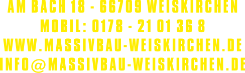 Massivbau Schneider - Am Bach 18 - 66709 Weiskirchen